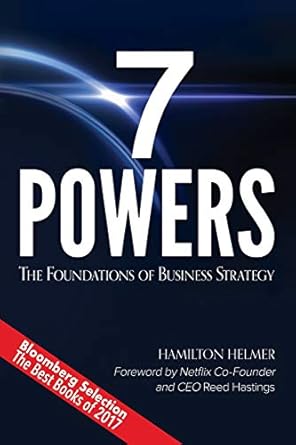 7 Powers: The Foundations of Business Strategy from Hamilton Helmer