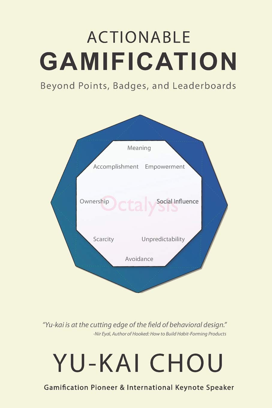 Actionable Gamification: Beyond Points, Badges and Leaderboards from Yu-Kai Chou