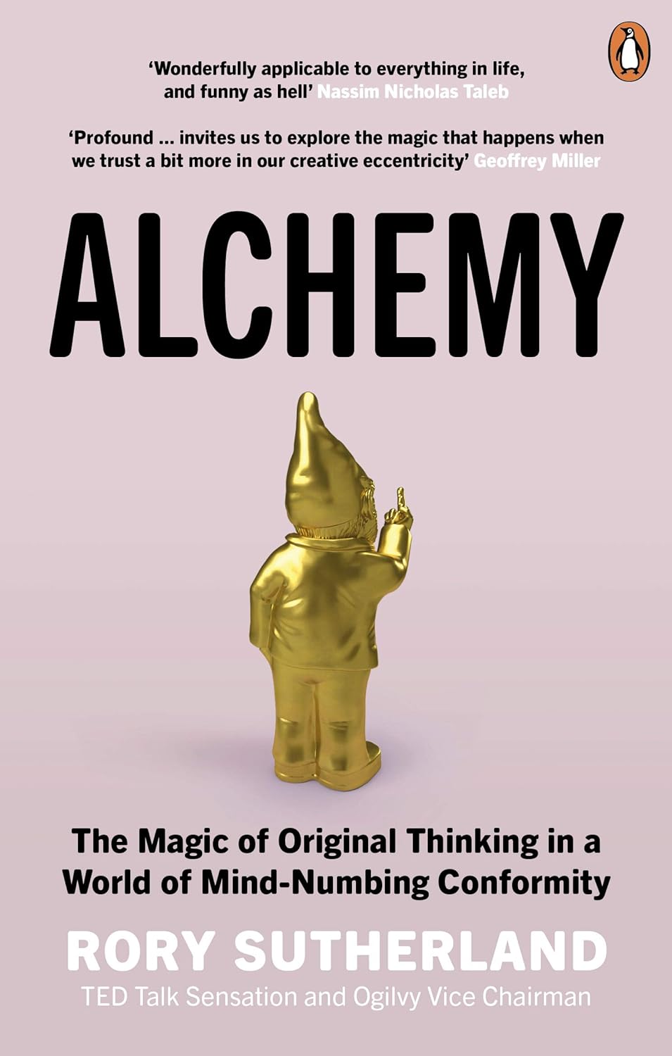 Alchemy: The Surprising Power of Ideas That Don't Make Sense from Rory Sutherland