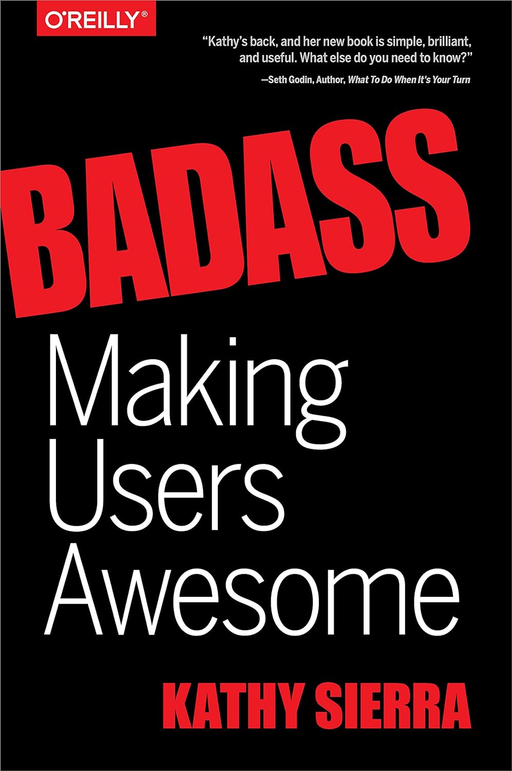 Badass: Making Users Awesome from Kathy Sierra