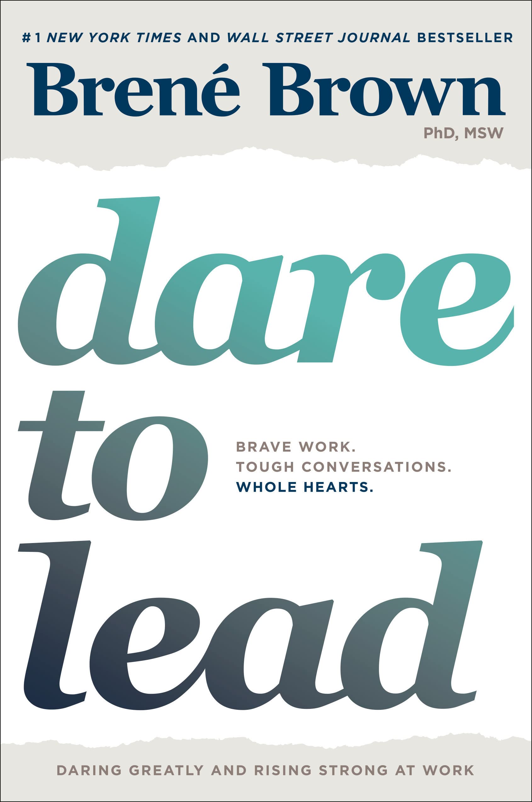 Dare to Lead: Brave Work. Tough Conversations. Whole Hearts. from Brene Brown