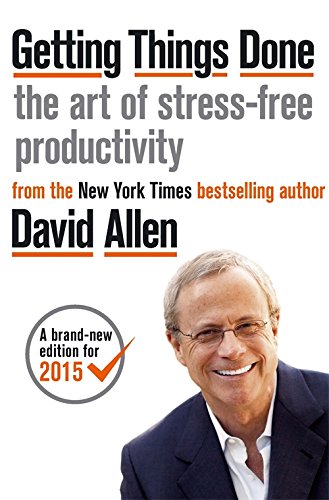 Getting Things Done: The Art of Stress-Free Productivity from David Allen