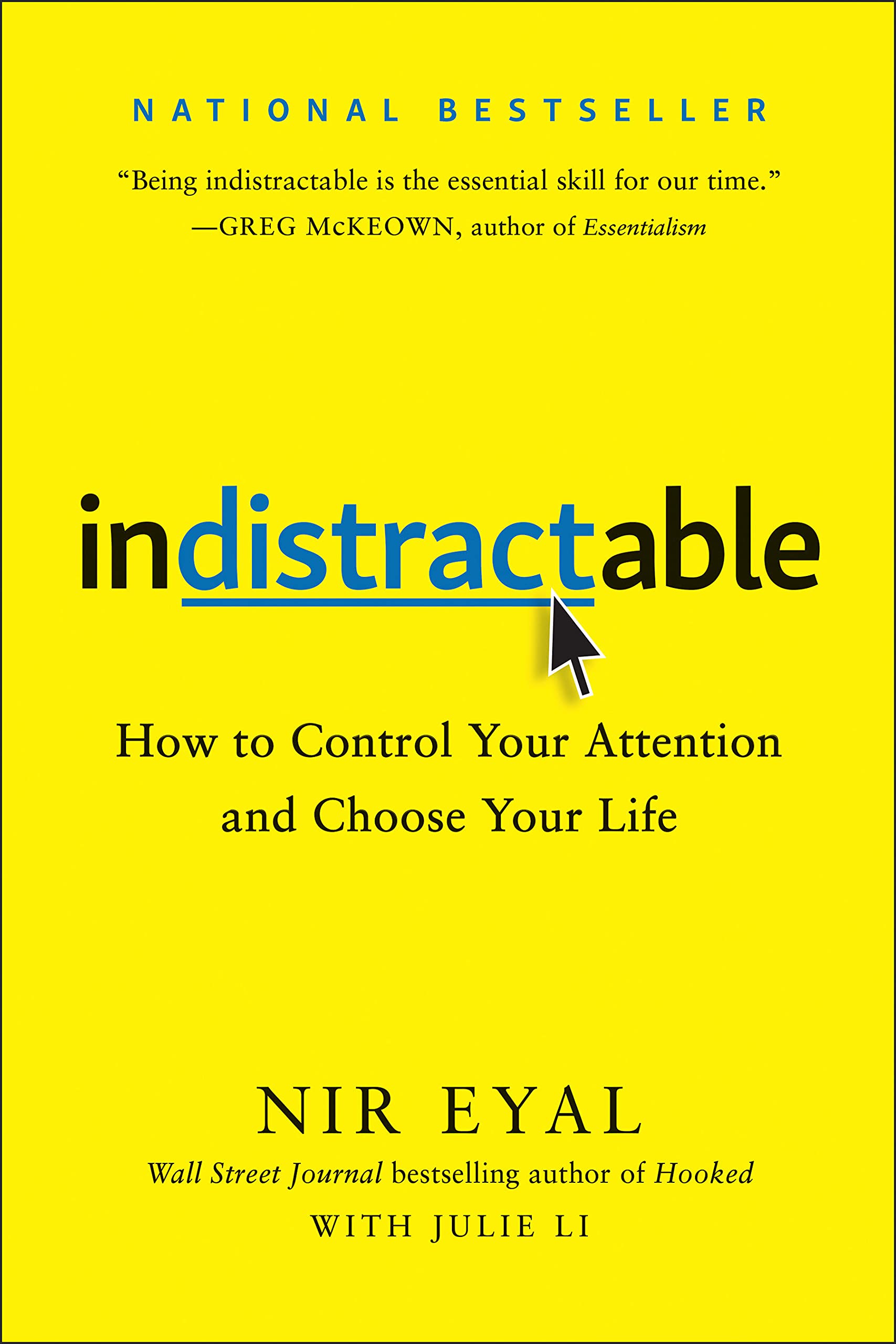 Indistractable: How to Control Your Attention and Choose Your Life from Nir Eyal