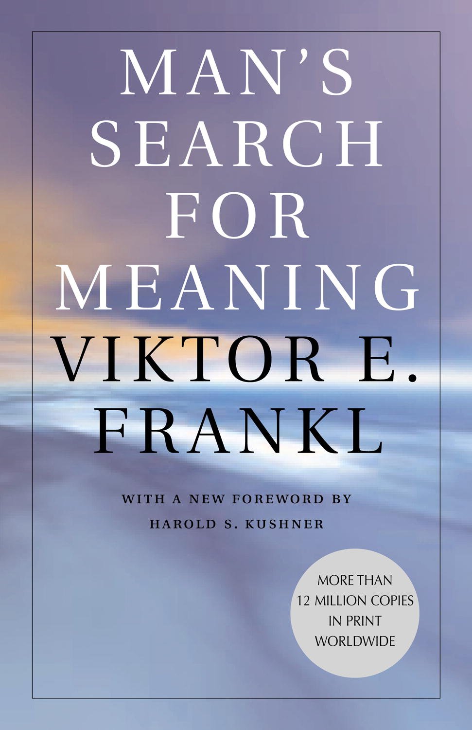 Man's Search for Meaning from Viktor E. Frankl