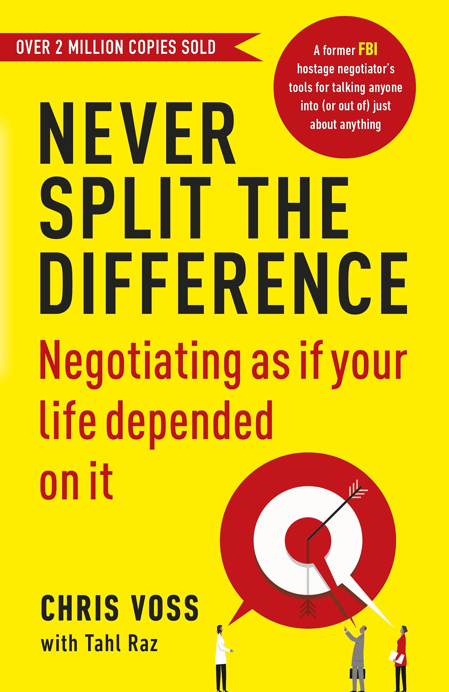 Never Split the Difference: Negotiating as if Your Life Depended on It from Chris Voss