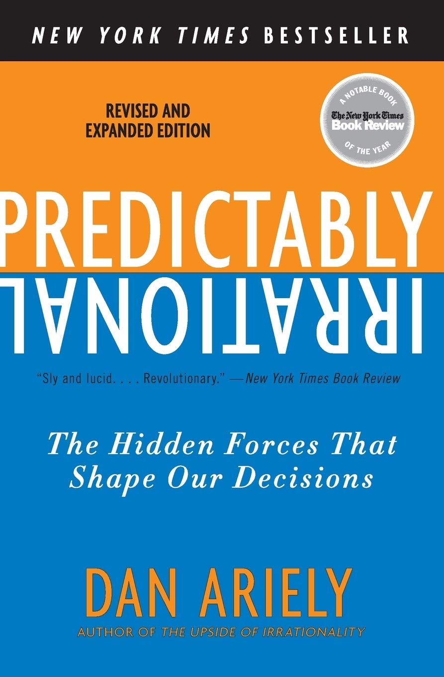 Predictably Irrational, Revised and Expanded Edition: The Hidden Forces That Shape Our Decisions from Dr. Dan Ariely