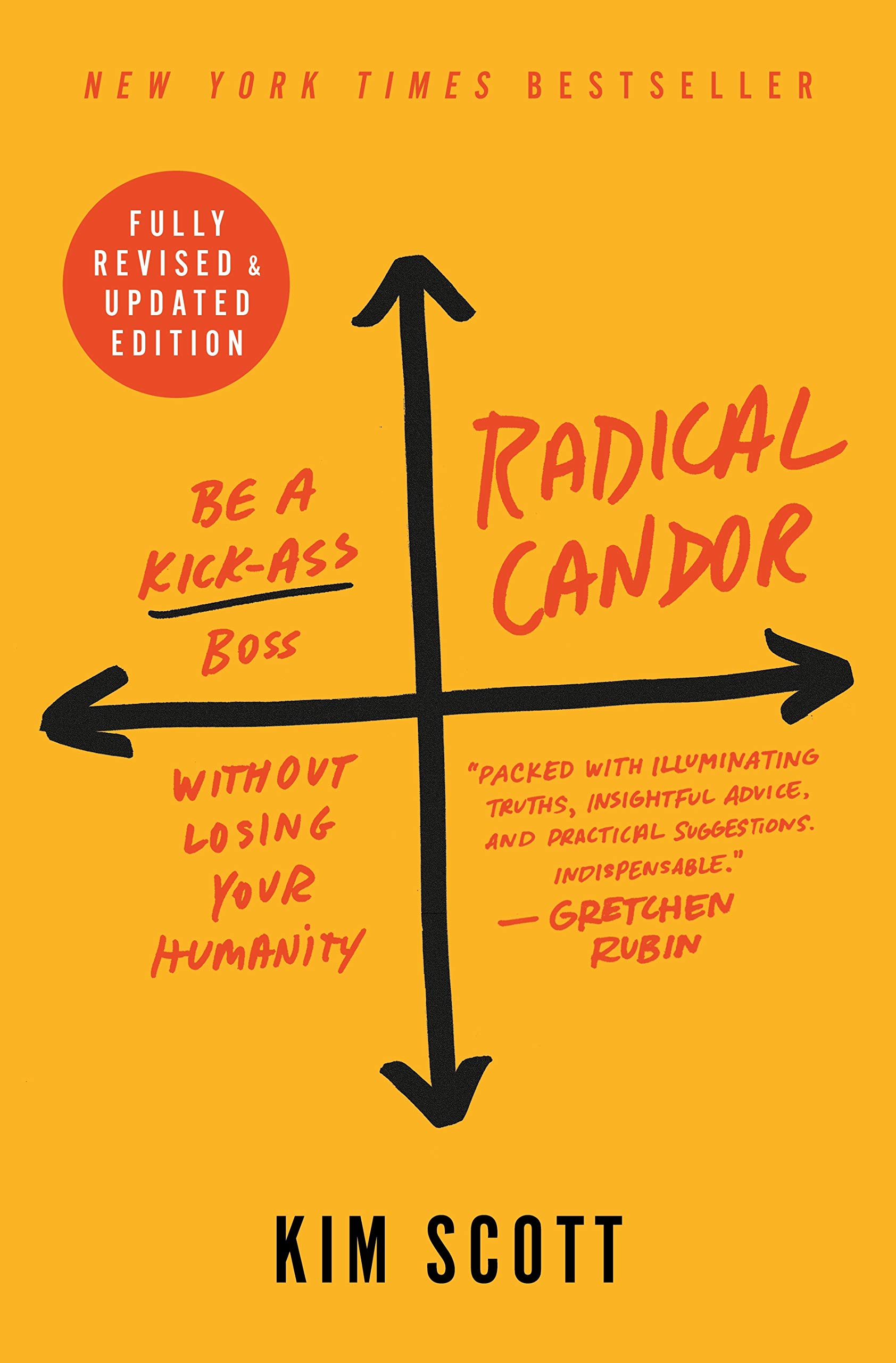 Radical Candor: Fully Revised & Updated Edition: Be a Kick-Ass Boss Without Losing Your Humanity from Kim Scott