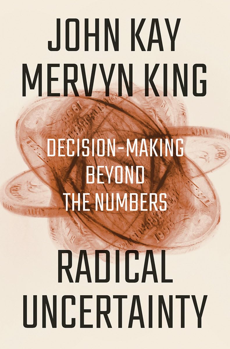 Radical Uncertainty from John Kay, Mervyn King