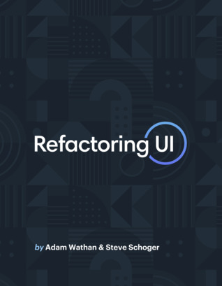 Refactoring UI from Adam Wathan, Steve Schoger