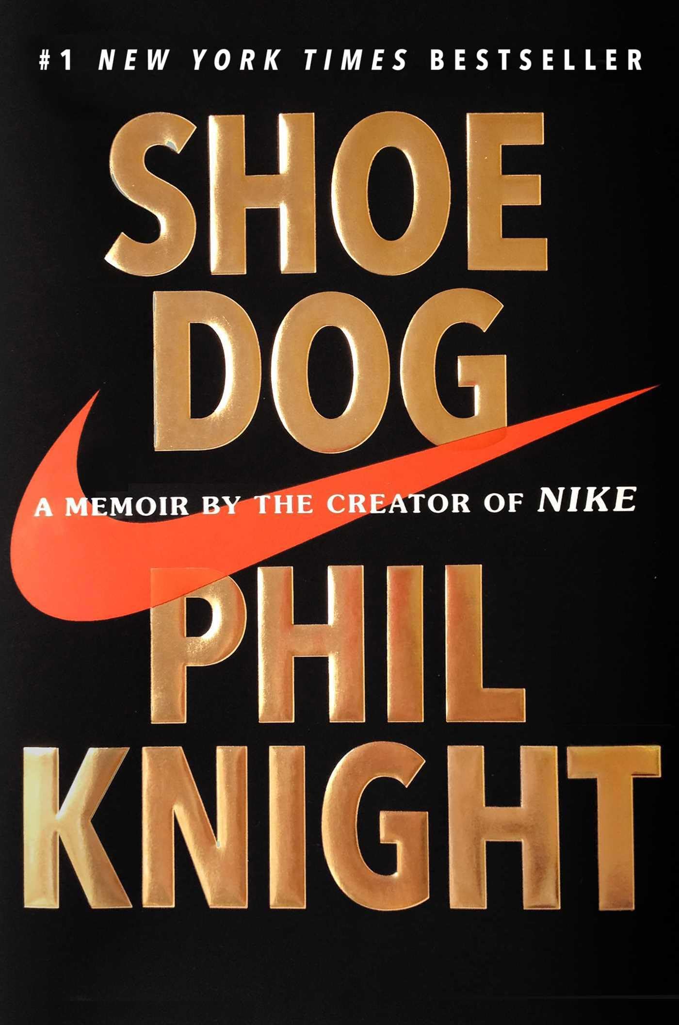 Shoe Dog: A Memoir by the Creator of Nike from Phil Knight