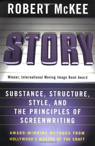 Story: Substance, Structure, Style, and the Principles of Screenwriting from Robert McKee