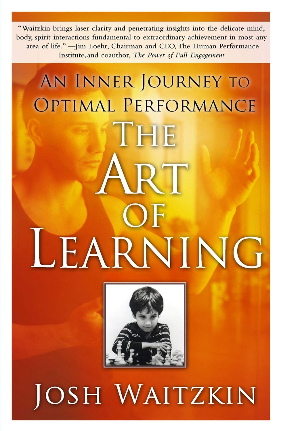 The Art of Learning: An Inner Journey to Optimal Performance from Josh Waitzkin