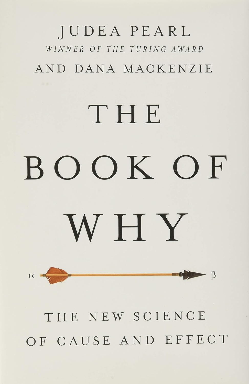 The Book of Why: The New Science of Cause and Effect from Judea Pearl, Dana Mackenzie