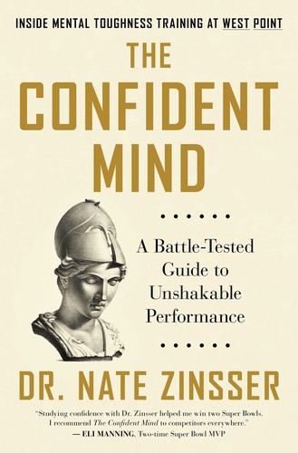 The Confident Mind: A Battle-Tested Guide to Unshakable Performance cover