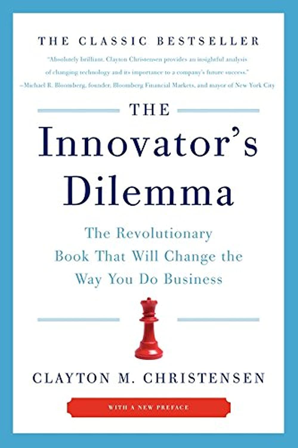 The Innovator's Dilemma: The Revolutionary Book That Will Change the Way You Do Business from Clayton M. Christensen