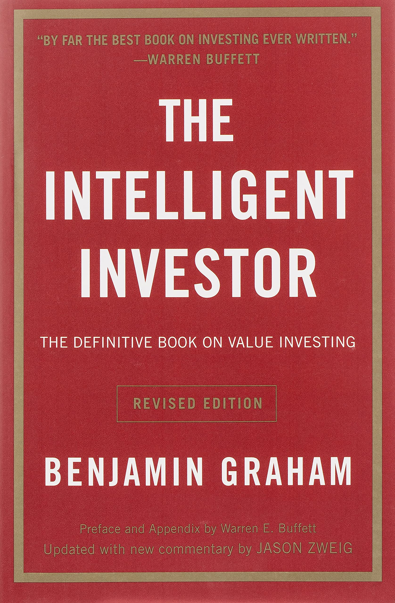 The intelligent investor: The Definitive Book on Value Investing from Benjamin Graham