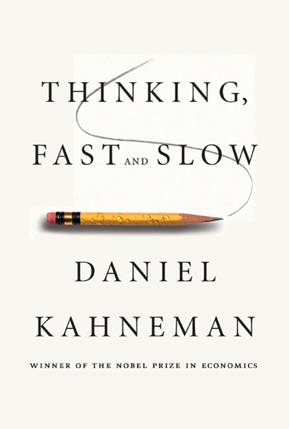 Thinking, Fast and Slow from Daniel Kahneman